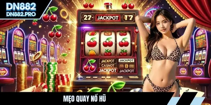 mẹo quay nổ hũ